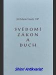 Svědomí, zákon a duch - veselý jiří maria o.p. - náhled