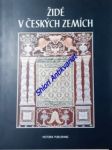 ŽIDÉ V ČESKÝCH ZEMÍCH - Příloha k Atlasu univerzálních dějin židovského národa - NOSEK Bedřich / KREJČOVÁ Helena - náhled