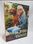 Dobré jitro, člověče (autorovy úvahy z nedělních Dobrých jiter ČRo2 Praha) - náhled