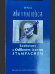 Snění v plné bdělosti - rozhovory s odilonem ivanem štampachem - hanuš jiří - náhled