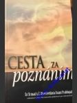 CESTA ZA POZNÁNÍM - Šrí Šrímad A. C. Bhaktivédanta Svámí Prabhupáda - náhled