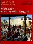 Jak se žilo v minulosti - v dobách starověkého egypta - náhled