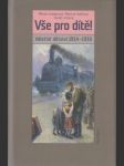 Vše pro dítě!: Válečné dětství 1914-1918 - náhled