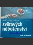 Malé kompendium světových náboženství - o´callaghan sean - náhled