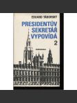 Presidentův sekretář vypovídá, díl 2. (Konfrontace, exil) - náhled