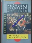 Průvodce evropským myšlením. osudy moudrých - halada jan - náhled