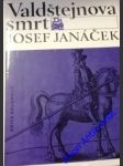 Valdštejnova smrt - janáček josef - náhled