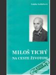 Miloš Tichý na ceste životom - náhled