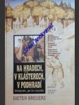 Na hradech, v klášterech, v podhradí - středověk jak ho neznáme - breuers dieter - náhled