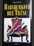 Habsburkové bez trůnu - pernes jiří - náhled