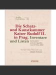 Die Schatz- und Kunstkammer Rudolf II. in Prag. Inventare und Listen [sbírky, Praha, inventární seznamy]  [= Studia Rudolphina, Sonderheft; 3] - náhled