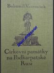 Církevní památky na podkarpatské rusi - vavroušek bohumil - náhled