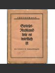 Sowjet-Russland wie es wirklich ist. Ein Leitfaden für Russlanddelegierte [Sovětský svaz; SSSR; ekonomika; hospodářství; politika; bolševismus; menševismus; menševici] - náhled