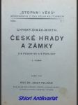 České hrady a zámky s 8 půdorysy a 8 pohledy - chyský čeněk / josef vítězslav šimák / zdeněk wirth - náhled