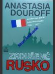 ZKOUŠENÉ RUSKO - Moskevský deník jedné křesťanky 1964 - 1977 - DOUROFF Anastasia - náhled