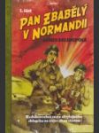 Pan Zbabělý v Normandii : nedobrovolná cesta obyčejného chlapíka za vojenskou slávou - náhled