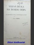 Volná škola na soudu dějin - na objasněnou k boji o náboženský ráz školy - testis - náhled