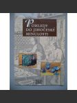 Pohledy do jihočeské minulosti [jižní Čechy, kraj České Budějovice] - náhled