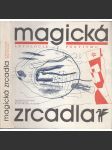 Magická zrcadla: antologie poetismu [poetismus - Nezval, Halas, Seifert, Holan, Teige, Fučík, E. F. Burian - básně verše poezie] - náhled