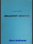 Bolestný kristus - kramář vincenc - náhled