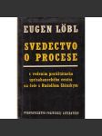 Svedectvo o procese [Svědectví o procesu; Rudolf Slánský, komunismus, politické procesy; 50. léta, Proces s vedením protistátního spikleneckého centra v čele s Rudolfem Slánským] - náhled