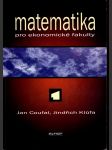 Matematika 1. pro ekonomické fakulty coufal jan, klůfa jindřich - náhled