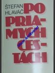 Po priamych cestách - autobiografická črta - hlaváč štefan - náhled