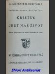 KRISTUS JEST NÁŠ ŽIVOT - Sbírka 12 promluv od neděle Devitníku do Letnic - BRAITO Silvestr M. O.P. - náhled