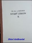 Přednášky ze Starého zákona: katechetický kurs - Svazek I,II,IV,V ( nekompletní ) - ADÁMEK Jarolím - náhled