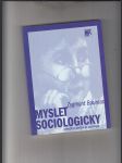 Myslet sociologicky (netradiční uvedení do sociologie) - náhled