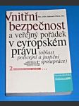 Vnitřní bezpečnost a veřejný pořádek v evropském právu  - Oblast policejní a justiční spolupráce - náhled