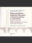 Mosty priateľstva. Osobnosti slovenska v kontexte vzťahov so zahraničím - náhled