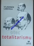 Otec totalitarismu - liberda vladimír - náhled