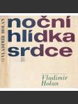 Noční hlídka srdce [Vladimír Holan - výbor z poesie, Edice Klub přátel poezie; ilustroval František Tichý; básně, verše] - náhled