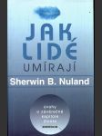 Jak lidé umírají nuland sherwin b. - náhled