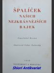 Špalíček našich nejkrásnějších bajek - kolektiv autorů - náhled