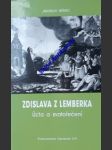 Zdislava z lemberka - úcta a svatořečení - s dodatkem jak probíhá jednání o svatořečení dnes - němec jaroslav - náhled