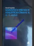 Kněžství v prvních staletích církve ii. 4. - 5. století - vopřada david - náhled