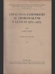 Věstník královské české společnosti nauk; ročník 1936 -  Zápas Jana Zamojského se Zborowskými v letech 1582-1585 - náhled