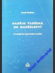 Naděje vložená do manželství - ( teologicko - pastorální studie) - dolista josef - náhled