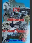 100 zajímavostí ze staré šumavy iii. od nýrska do prachatic - fencl pavel / horpeniak vladimír / mazný petr / nykles františek / sankot jiří / řezníčková zdeňka / velleková pavla - náhled