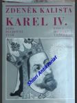 KAREL IV. jeho duchovní tvář - KALISTA Zdeněk - náhled