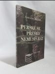 Perské se přesily nemusíš bát: Vzpomínky 1944-1998 - náhled