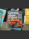 Člověk, zbraň a zbroj v obraze doby I (5.-17.st) - náhled