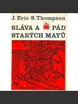 Sláva a pád starých Mayů [Mayská civilizace, Mayové, Mexiko, Amerika] (edice: Kolumbus, sv. 54) - náhled