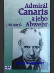 Admirál canaris a jeho abwehr - brož jiří - náhled