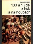 100 a 1 jídel z hub a na houbách kosek oldřich - náhled