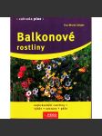 Balkonové rostliny. Výběr, sestavy, péče (květiny, příručka) - náhled