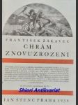 Chrám znovuzrození - o budovatelích a budově národního divadla v praze - žákavec františek - náhled