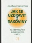 Jak se uzdravit z rakoviny (15 alternativních a doplňkových metod pro obnovení zdraví) - náhled